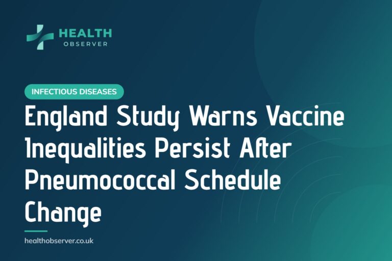 England Study Warns Vaccine Inequalities Persist After Pneumococcal Schedule Change