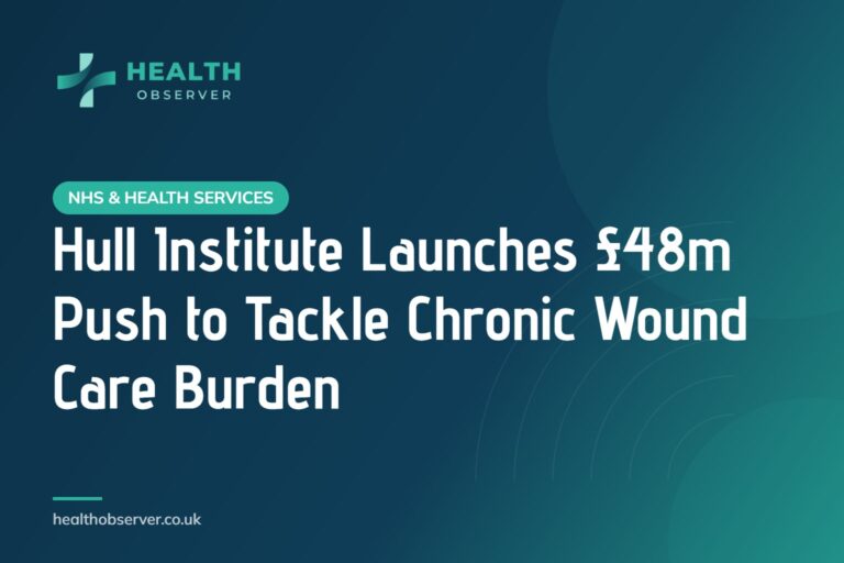 Hull Institute Launches £48m Push to Tackle Chronic Wound Care Burden