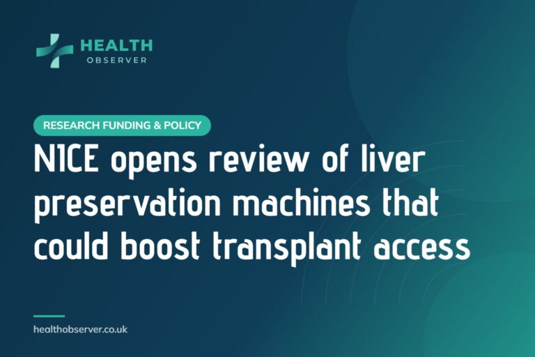 NICE opens review of liver preservation machines that could boost transplant access