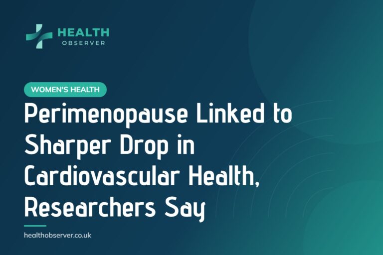 Perimenopause Linked to Sharper Drop in Cardiovascular Health, Researchers Say