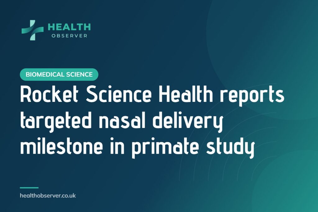 Rocket Science Health reports targeted nasal delivery milestone in primate study