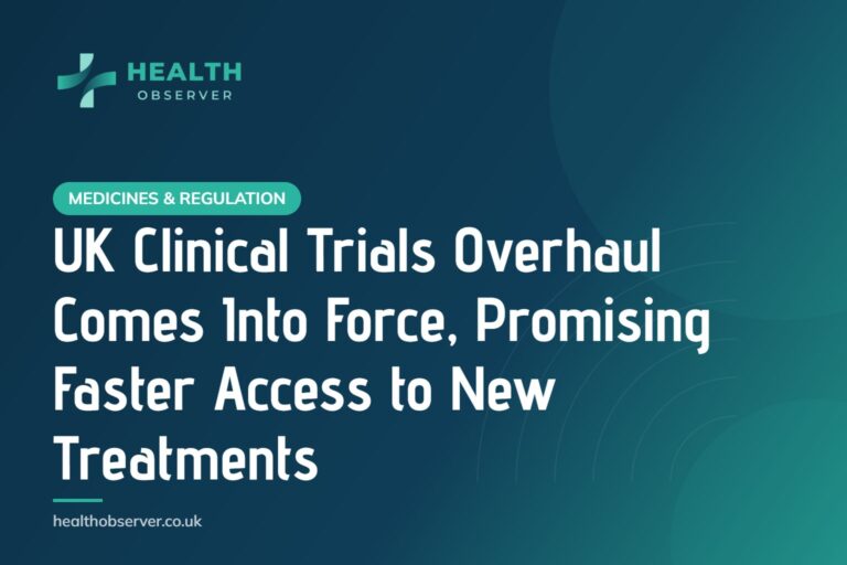 UK Clinical Trials Overhaul Comes Into Force, Promising Faster Access to New Treatments