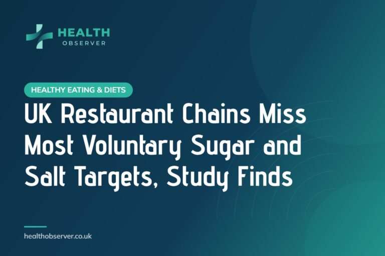 UK Restaurant Chains Miss Most Voluntary Sugar and Salt Targets, Study Finds
