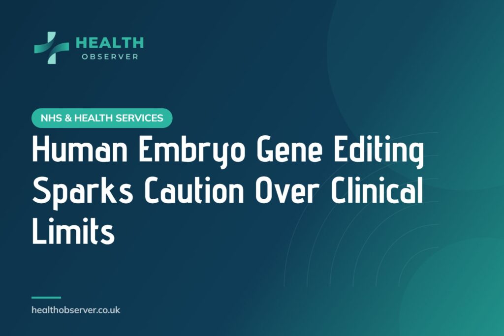 Human Embryo Gene Editing Sparks Caution Over Clinical Limits