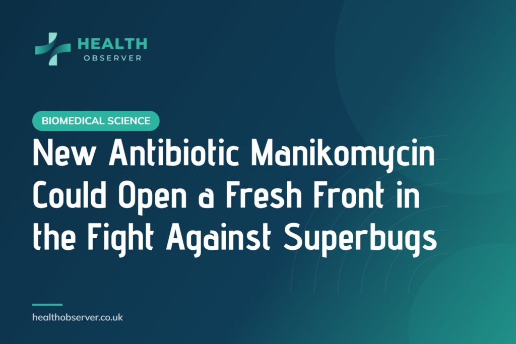 New Antibiotic Manikomycin Could Open a Fresh Front in the Fight Against Superbugs