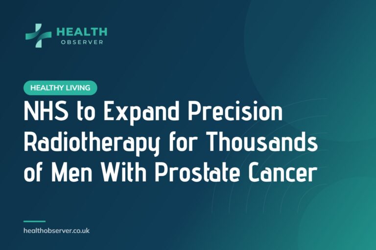 NHS to Expand Precision Radiotherapy for Thousands of Men With Prostate Cancer