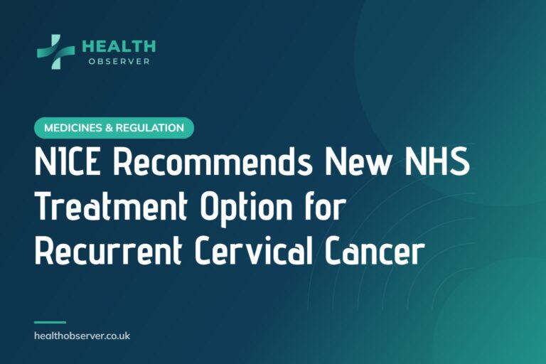 NICE Recommends New NHS Treatment Option for Recurrent Cervical Cancer