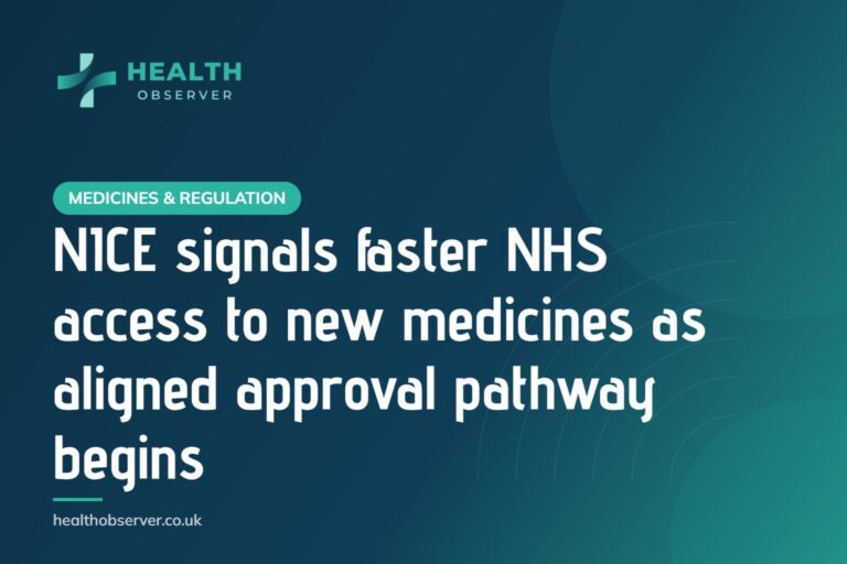NICE signals faster NHS access to new medicines as aligned approval pathway begins