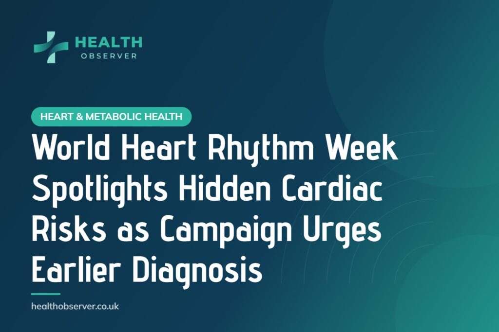 World Heart Rhythm Week Spotlights Hidden Cardiac Risks as Campaign Urges Earlier Diagnosis