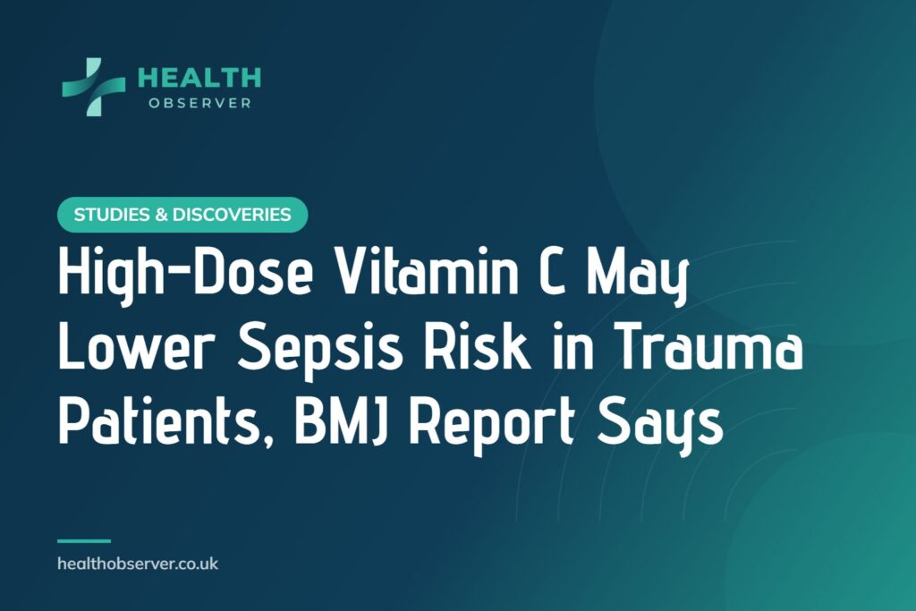 High-Dose Vitamin C May Lower Sepsis Risk in Trauma Patients, BMJ Report Says
