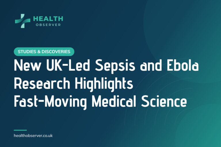 New UK-Led Sepsis and Ebola Research Highlights Fast-Moving Medical Science