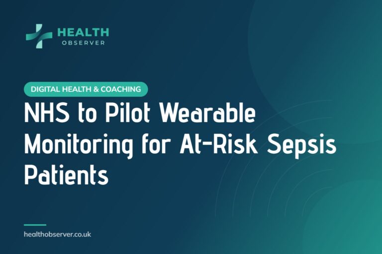 NHS to Pilot Wearable Monitoring for At-Risk Sepsis Patients