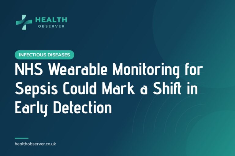 NHS Wearable Monitoring for Sepsis Could Mark a Shift in Early Detection