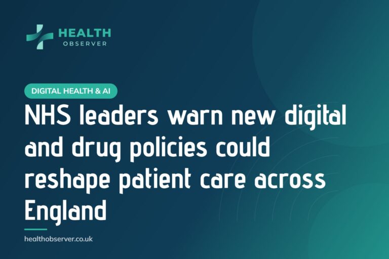 NHS leaders warn new digital and drug policies could reshape patient care across England