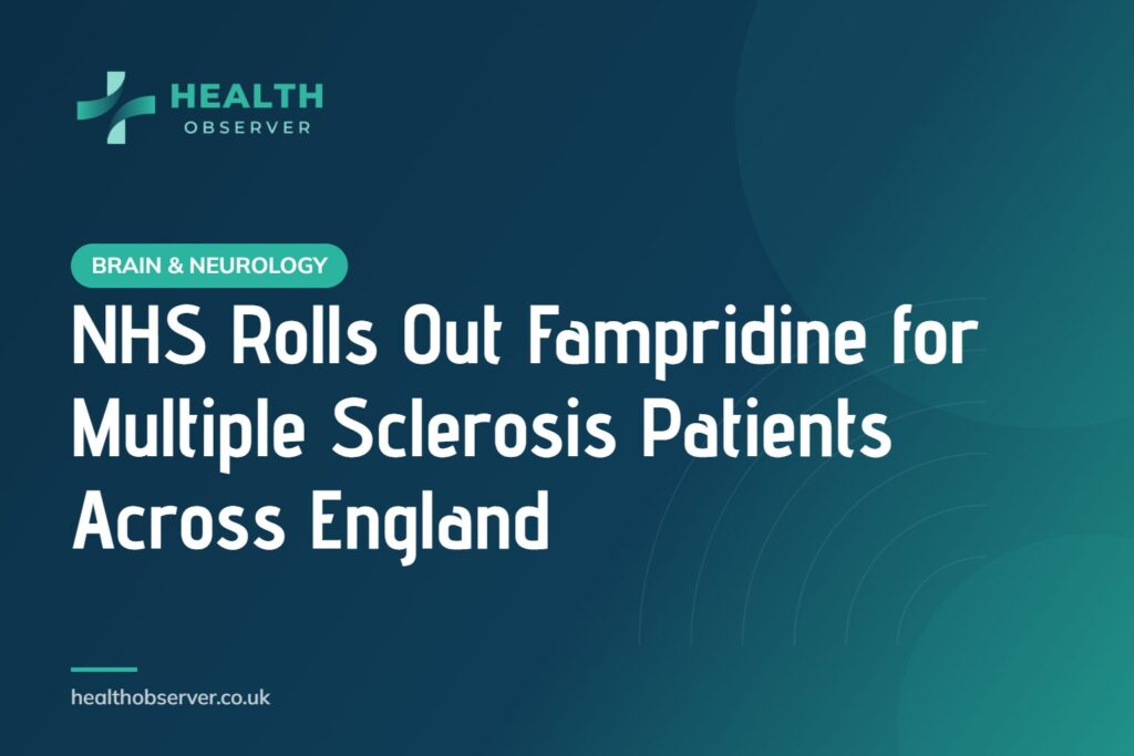 NHS Rolls Out Fampridine for Multiple Sclerosis Patients Across England