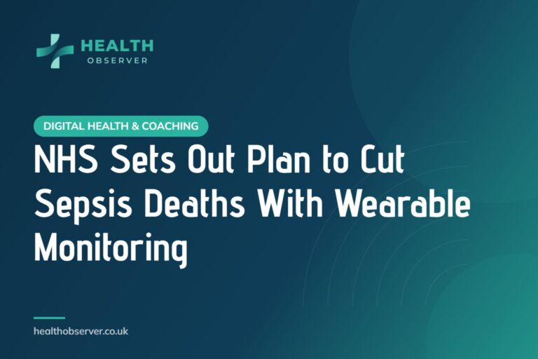 NHS Sets Out Plan to Cut Sepsis Deaths With Wearable Monitoring