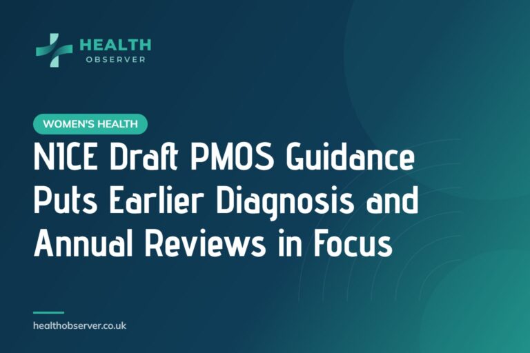 NICE Draft PMOS Guidance Puts Earlier Diagnosis and Annual Reviews in Focus