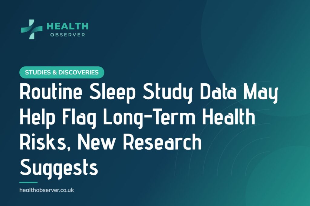 Routine Sleep Study Data May Help Flag Long-Term Health Risks, New Research Suggests