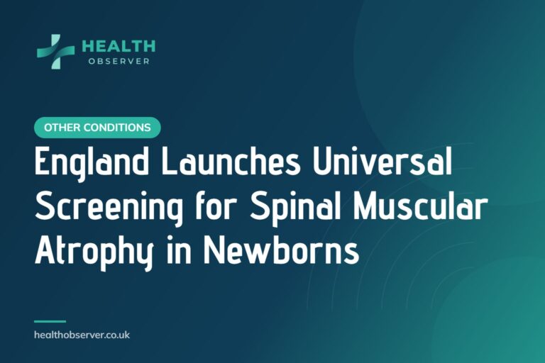 England Launches Universal Screening for Spinal Muscular Atrophy in Newborns