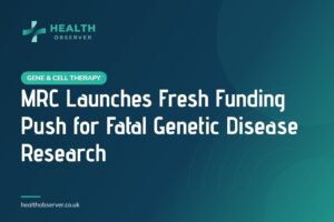 MRC Launches Fresh Funding Push for Fatal Genetic Disease Research